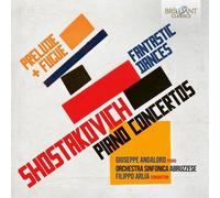 Giuseppe Andaloro/Orchestra Sinfonica Abruzzese/Filippo Arlia - Shostakovich: Piano Concertos, Fantastic Dances, Prelude & Fugue