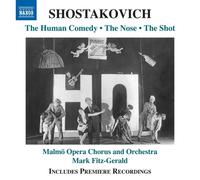 Malmo Opera Chorus and Orchestra; Mark Fitz-Gerald - Dmitry Shostakovich: The Human Comedy; The Nose; The Shot