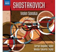Dogadin & Tokarev – Dmitry Shostakovich: Violin Sonata / 24 Preludes – NAXOS