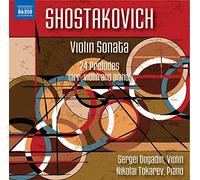 Dogadin & Tokarev – Dmitry Shostakovich: Violin Sonata / 24 Preludes – NAXOS