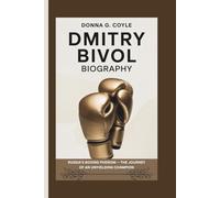 DMITRY BIVOL BIOGRAPHY: Russia’s Boxing Phenom - The Journey of an Unyielding Champion