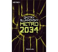 Dmitry Glukhovsky M. David Dr Metro 2034: Roman (Metro-Romane, Band (Paperback)