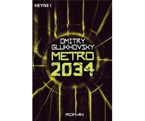 Dmitry Glukhovsky M. David Dr Metro 2034: Roman (Metro-Romane, Band (Paperback)