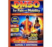 DMSO For Pain and Mobility: What It Is, How It Works, and How to Use It Safely for Pain Relief, Mobility, and Long-Term Well-Being