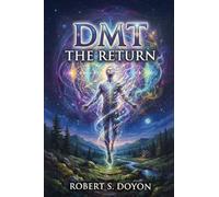 Dmt: The Return