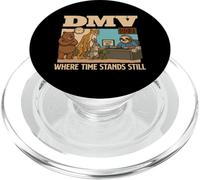 DMV Where Time Stands Still - Sarcastic Joke Humor Sarcasm PopSockets PopGrip for MagSafe