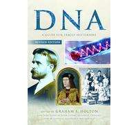 Tracing Your Ancestors Using DNA - Revised Edition: A Guide for Family Historians