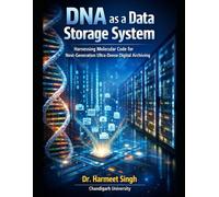 DNA as Data Storage System: Harnessing Molecular Code for Next-Generation Ultra-Dense Digital Archiving