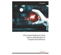 DNA-Based Methods for Meat Species Authentication in Complex Food Matrices