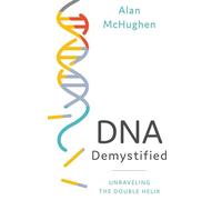 DNA Demystified : Unravelling the Double Helix