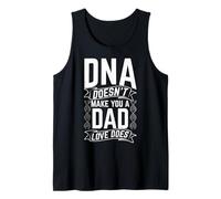 DNA Doesn't Make You A DAD Love Does Family Quote Tank Top
