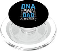 DNA Doesn't Make You A Dad Love Does Fatherhood Love Quote PopSockets PopGrip for MagSafe