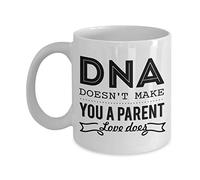 DNA Doesn't Make You A Parent Love Does Mug, 11 oz Ceramic White Coffee Mugs, Parents Funny Tea Mug, Mothers Day Fathers Day Cups, New Year Gifts, Mommy Daddy Present