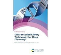 DNA-encoded Library Technology for Drug Discovery: Volume 85 (Drug Discovery Series)