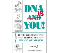 DNA Is You!: The Marvelous Science Behind Your One-of-a-Kind-ness