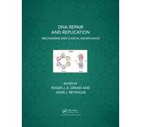 DNA Repair and Replication: Mechanisms and Clinical Significance