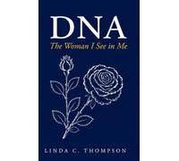 DNA: The Woman I See in Me