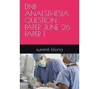 DNB/DIPLOMA ANAESTHESIA QUESTION PAPER JUNE 26 PAPER 1 (DNB/ DIPLOMA ANAESTHESIA ANSWER PAPERS)
