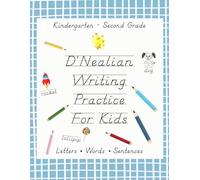 D'Nealian Writing Practice for Kids: D'Nealian Handwriting Practice Workbook for Kindergarten, First Grade, Second Grade - Handwriting Practice Book ... Handwriting Practice for Elementary Students