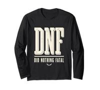 DNF Did Nothing Fatal Funny Ultra Running Runner Long Sleeve T-Shirt