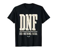 DNF Did Nothing Fatal Funny Ultra Running Runner T-Shirt