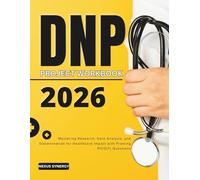 DNP Project Workbook 2026: Mastering Research, Data Analysis, and Dissemination for Healthcare Impact with Framing PICO(T) Questions