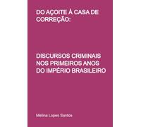 Do Açoite À Casa De Correção