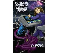 Do Aliens Dream of Electric Sheep? (The Uncommon Universe)