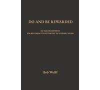 Do and Be Rewarded: 365 Daily Reminders for Becoming Trustworthy to Yourself Again: 1