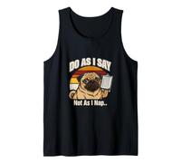 Do As I Say Not As I Nap Pug Dog Tank Top