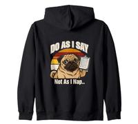 Do As I Say Not As I Nap Pug Dog Zip Hoodie