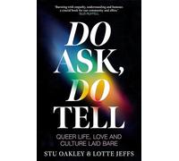 Do Ask, Do Tell: Queer Life, Love and Culture Laid Bare