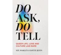 Do Ask, Do Tell: Queer Life, Love and Culture Laid Bare