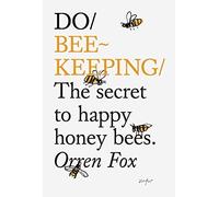 Do Beekeeping: The Secret to Happy Honey Bees (Do Books) by Orren Fox (2015-06-01)