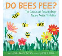 Do Bees Pee? : The Curious and Amazing Ways Nature Avoids Poo-llution