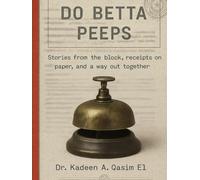 Do Betta Peeps: Stories from the Block, Receipts on Paper, and a Way Out Together (Unplugged:)