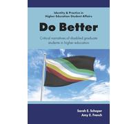 Do Better: Critical Narratives of Disabled Graduate Students in Higher Education (Identity & Practice in Higher Education-Student Affairs)