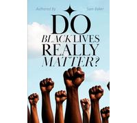 DO BLACK LIVES REALLY MATTER?
