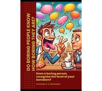 DO BORING PEOPLE KNOW HOW BORING THEY ARE?: Does a boring person recognize the level of your boredom?