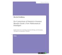 Do Corrections of Einstein's Greatest Blunder Entail a New Mathematical Paradigm?: Implications for Cosmology, Quantum Biology, and Emerging Therapies for Alzheimer's Disease