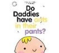 Do Daddies Have Ants In Their Pants?