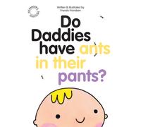 Do Daddies have Ants in their Pants?