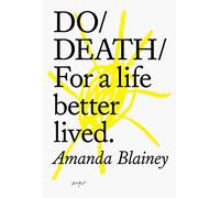 Do Death: For a Life Better Lived: For A Live Better Lived: 22