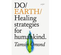 Do Earth: Healing Strategies for Humankind: 31 (Do Books)