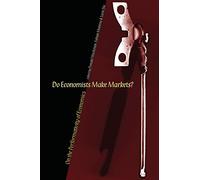 Do Economists Make Markets?: On the Performativity of Economics