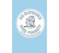 Do Elephants Ever Forget?: And Other Puzzling Questions Answered