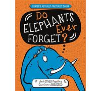 Do Elephants Ever Forget?: And Other Puzzling Questions Answered (Buster's Actually-Factually Series): 1 (Buster's Actually-Factually Books)