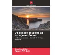 Do espaço ocupado ao espaço autônomo: Limitando as pessoas, a liberdade de viver e a resiliência