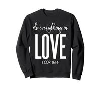 Do Everything In Love 1 Cor 16:14 Bible Verse Christian Sweatshirt