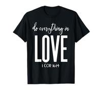 Do Everything in Love 1 Cor 16:14 Bible Verse Christian T-Shirt